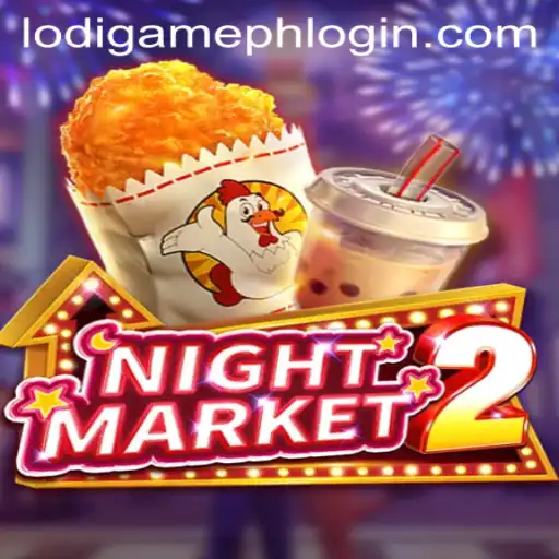 Exploring NightMarket2: The Dynamic Game Phenomenon by LodiGame PH