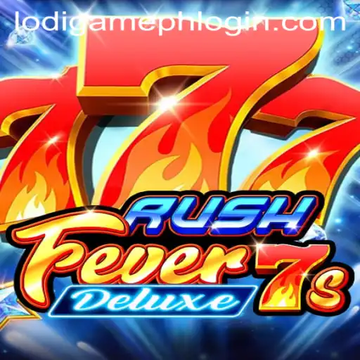 RushFever7sDeluxe: An Exciting New Chapter in the LodiGame PH Universe
